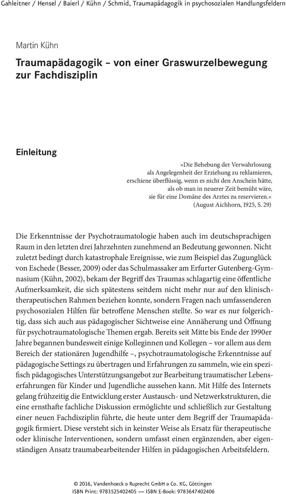 29) Die Erkenntnisse der Psychotraumatologie haben auch im deutschsprachigen Raum in den letzten drei Jahrzehnten zunehmend an Bedeutung gewonnen.