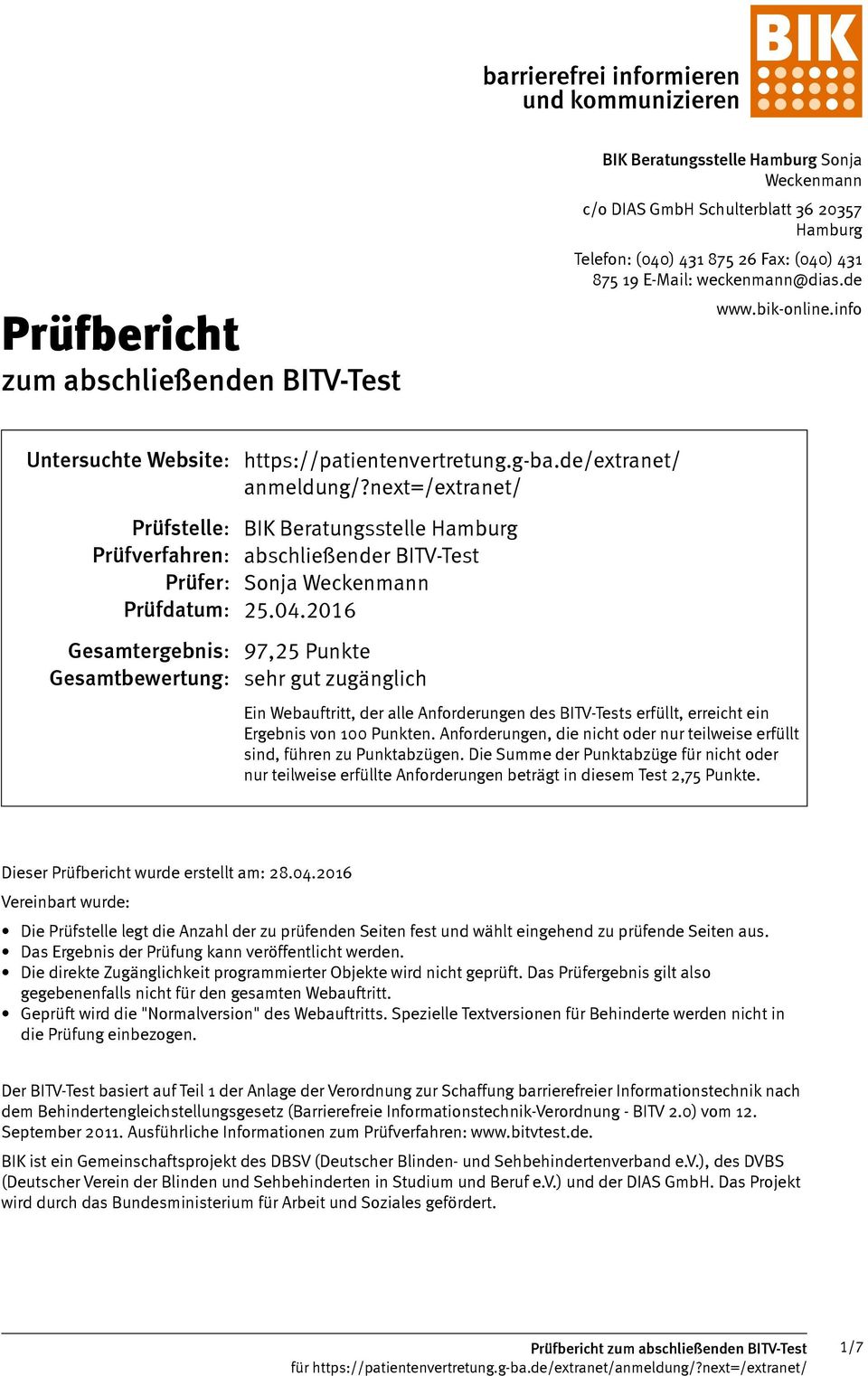 next=/extranet/ Prüfstelle: BIK Beratungsstelle Hamburg Prüfverfahren: abschließender BITV-Test Prüfer: Sonja Weckenmann Prüfdatum: 25.04.