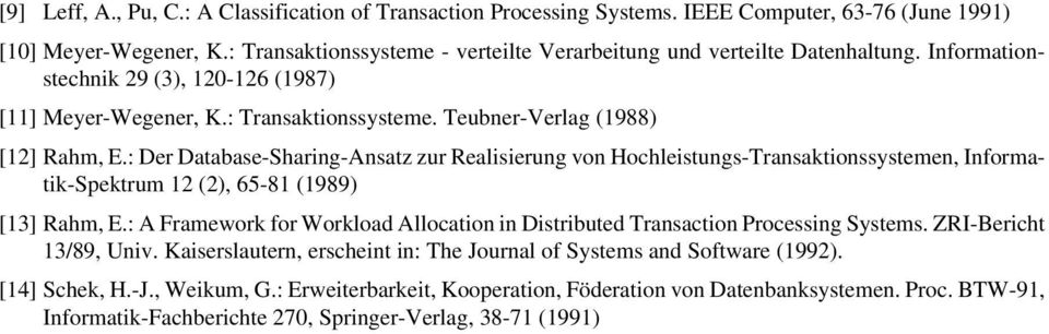: Der DatabaseSharingAnsatz zur Realisierung vn HchleistungsTransaktinssystemen, InfrmatikSpektrum 12 (2), 6581 (1989) [13] Rahm, E.