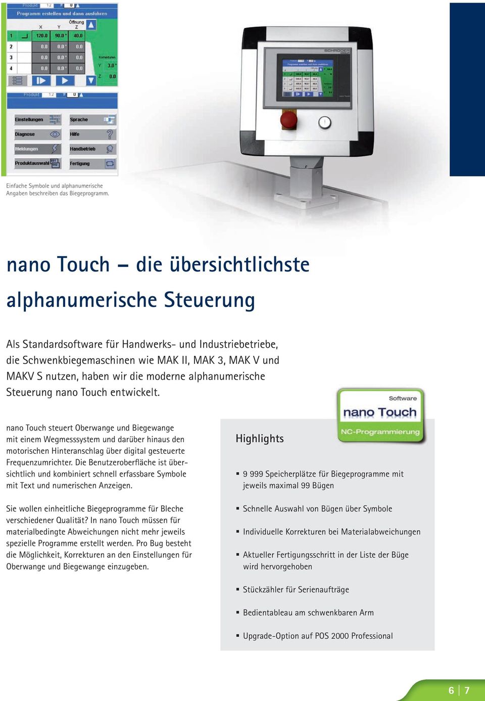 die moderne alphanumerische Steuerung nano Touch entwickelt.