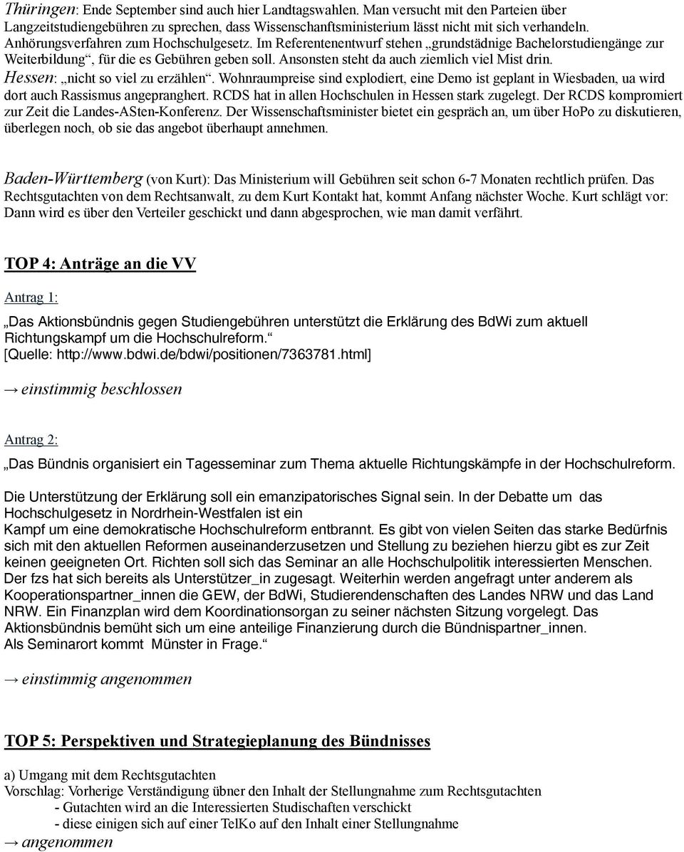 Ansonsten steht da auch ziemlich viel Mist drin. Hessen: nicht so viel zu erzählen. Wohnraumpreise sind explodiert, eine Demo ist geplant in Wiesbaden, ua wird dort auch Rassismus angepranghert.