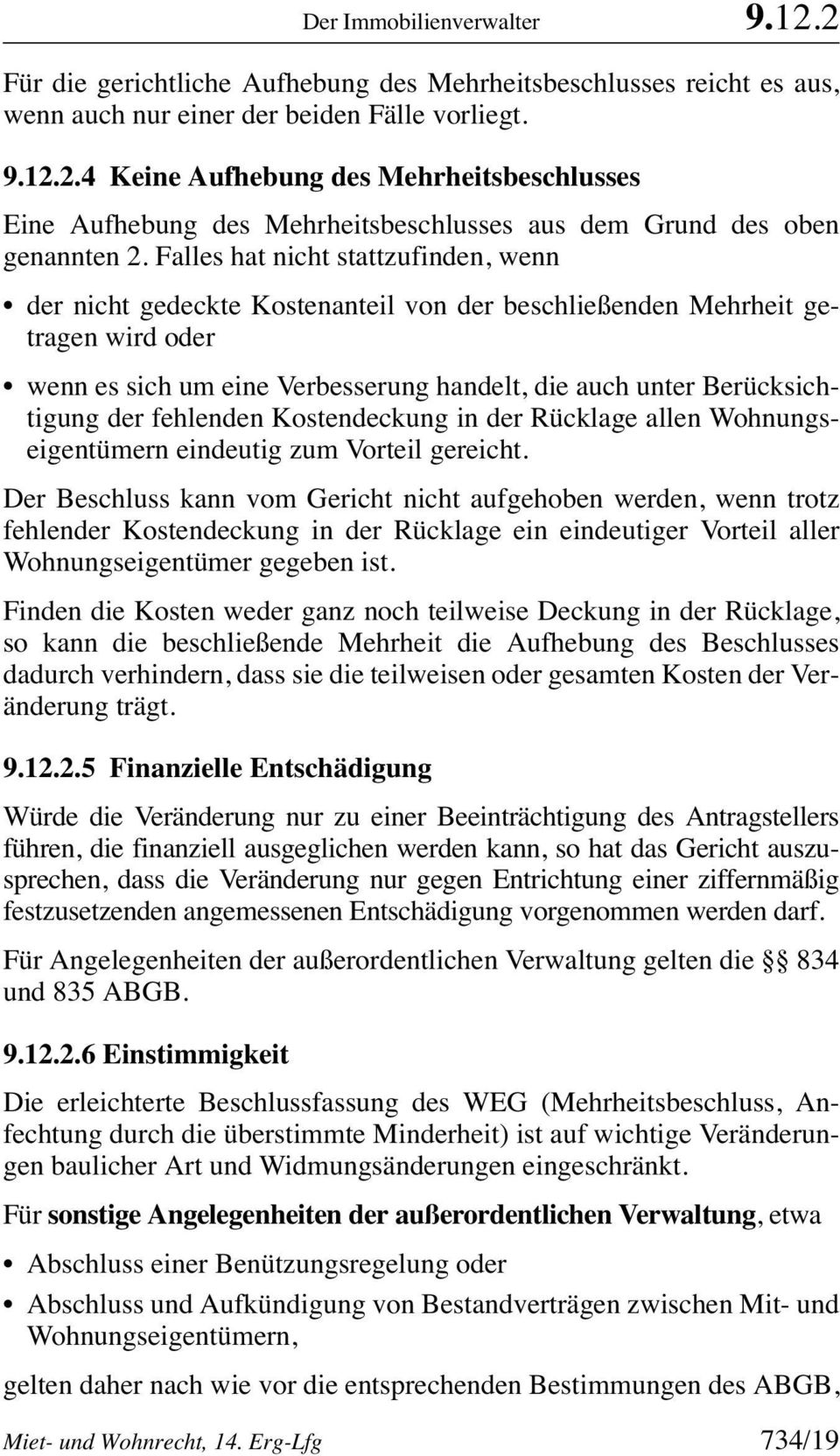 fehlenden Kostendeckung in der Rücklage allen Wohnungseigentümern eindeutig zum Vorteil gereicht.