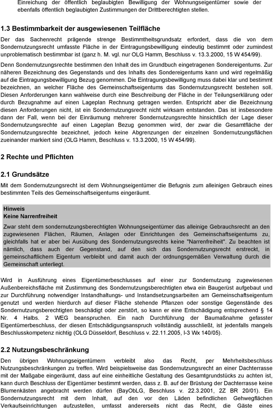 eindeutig bestimmt oder zumindest unproblematisch bestimmbar ist (ganz h. M. vgl. nur OLG Hamm, Beschluss v. 13.3.2000, 15 W 454/99).