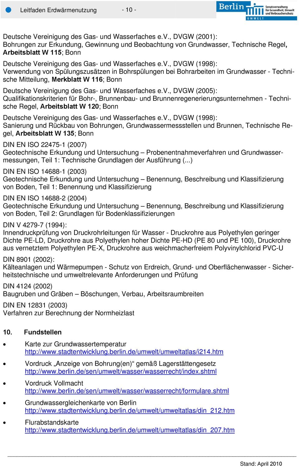 n Grundwasser, Technische Regel, Arbeitsblatt W 115; Bonn Deutsche Vereinigung des Gas- und Wasserfaches e.v.