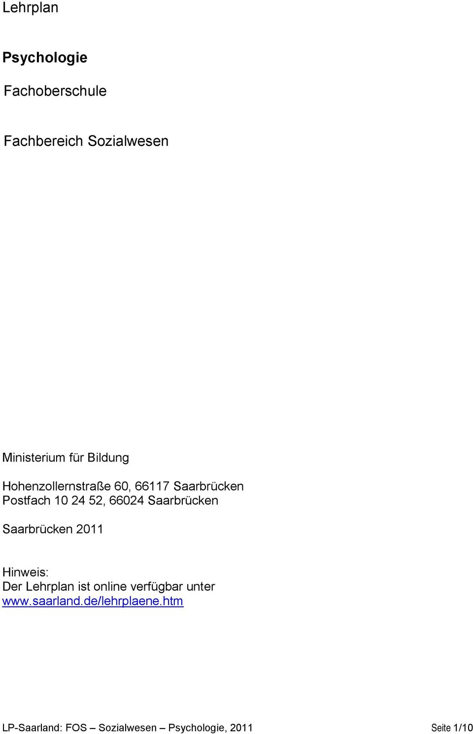 Saarbrücken Saarbrücken 2011 Hinweis: Der Lehrplan ist online verfügbar unter