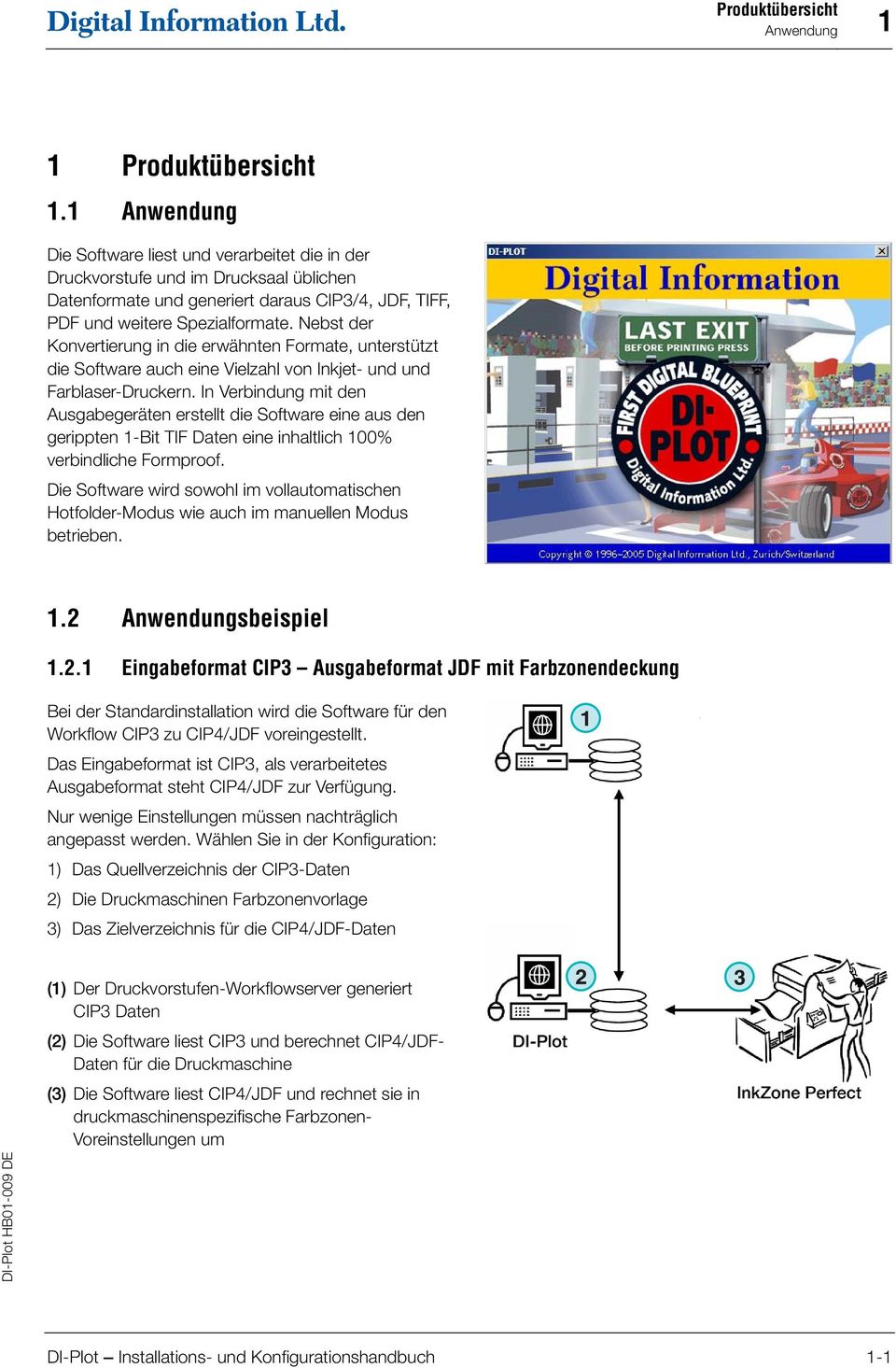 Nebst der Konvertierung in die erwähnten Formate, unterstützt die Software auch eine Vielzahl von Inkjet- und und Farblaser-Druckern.