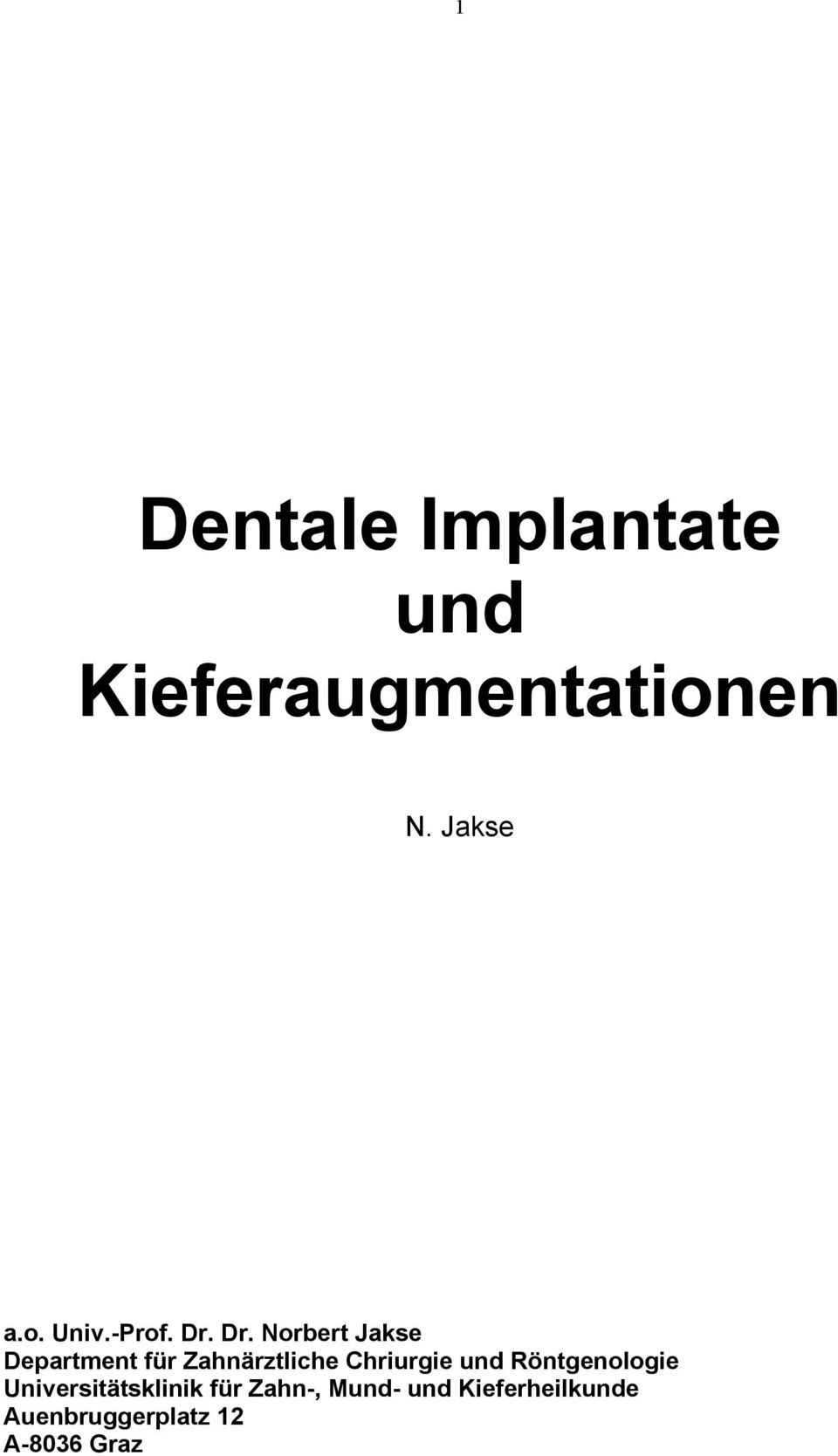 Dr. Norbert Jakse Department für Zahnärztliche Chriurgie