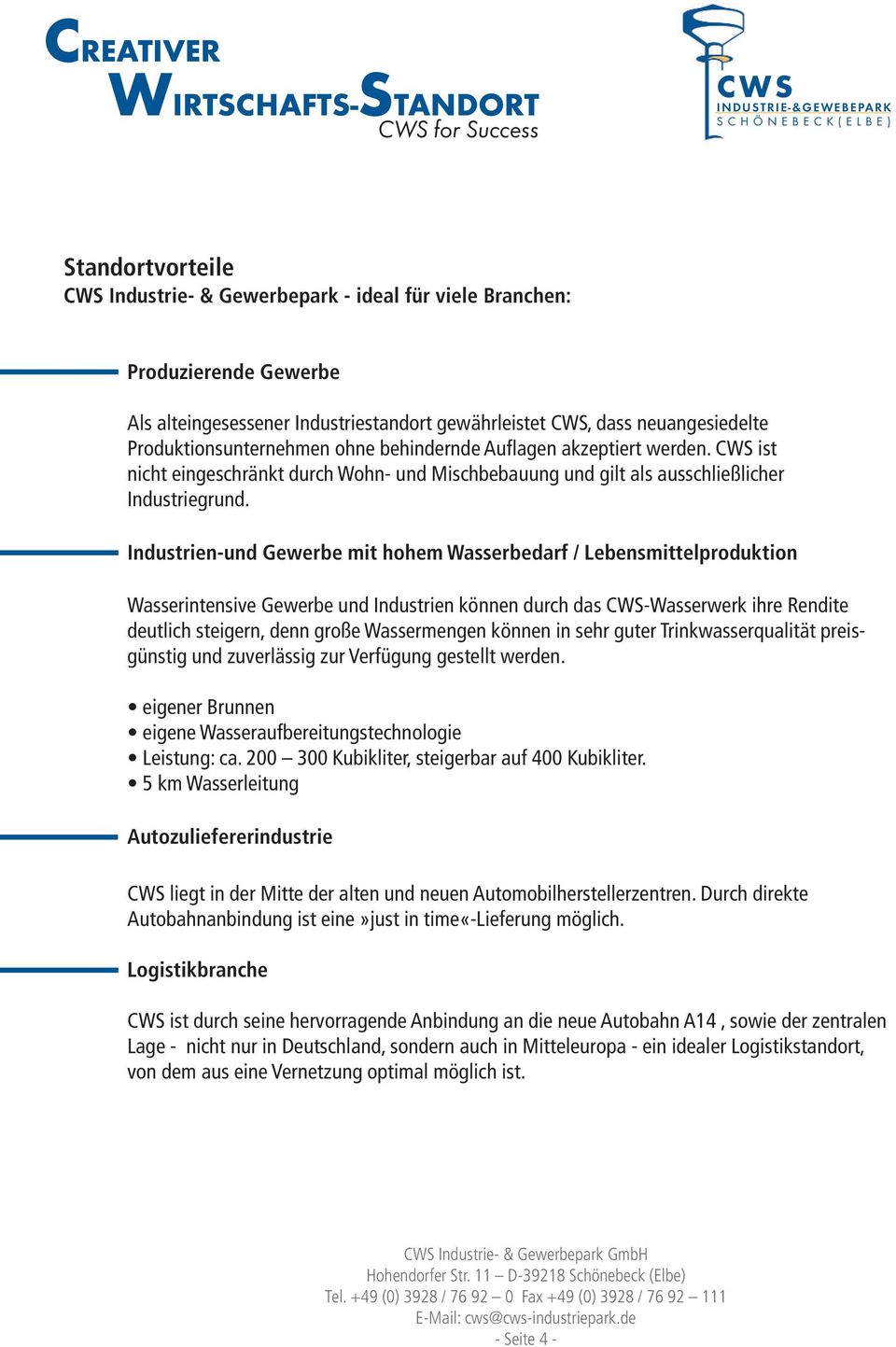 Industrien-und Gewerbe mit hohem Wasserbedarf / Lebensmittelproduktion Wasserintensive Gewerbe und Industrien können durch das -Wasserwerk ihre Rendite deutlich steigern, denn große Wassermengen