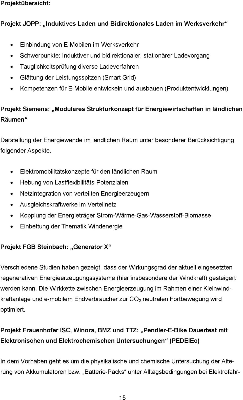 Strukturkonzept für Energiewirtschaften in ländlichen Räumen Darstellung der Energiewende im ländlichen Raum unter besonderer Berücksichtigung folgender Aspekte.