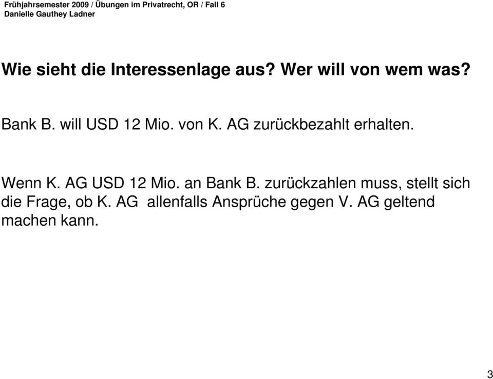 AG USD 12 Mio. an Bank B.