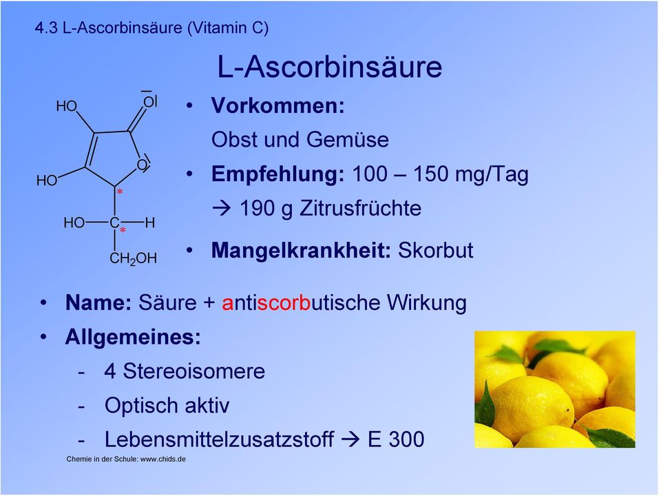 Mangelkrankheit: Skorbut ame: Säure + antiscorbutische Wirkung