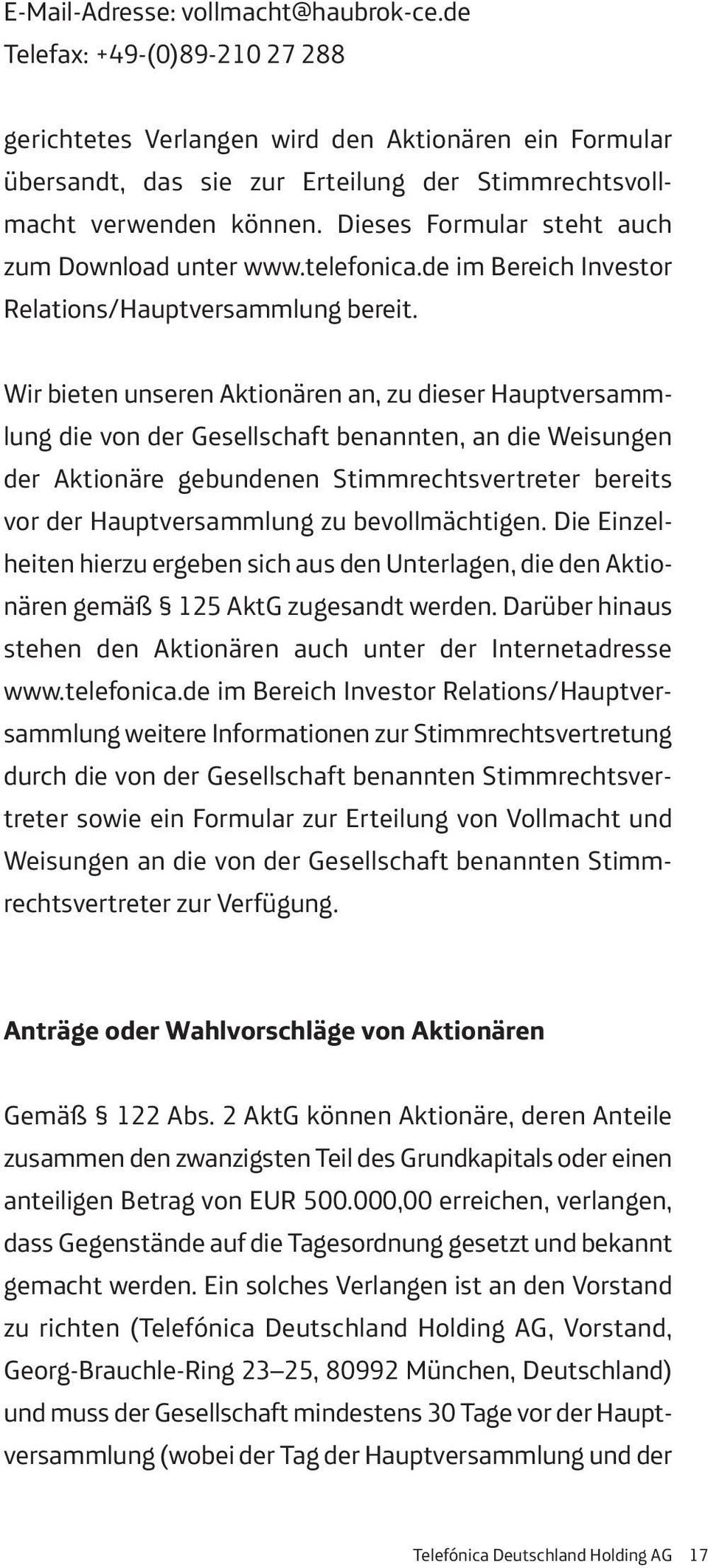 Dieses Formular steht auch zum Download unter www.telefonica.de im Bereich Investor Relations/Hauptversammlung bereit.