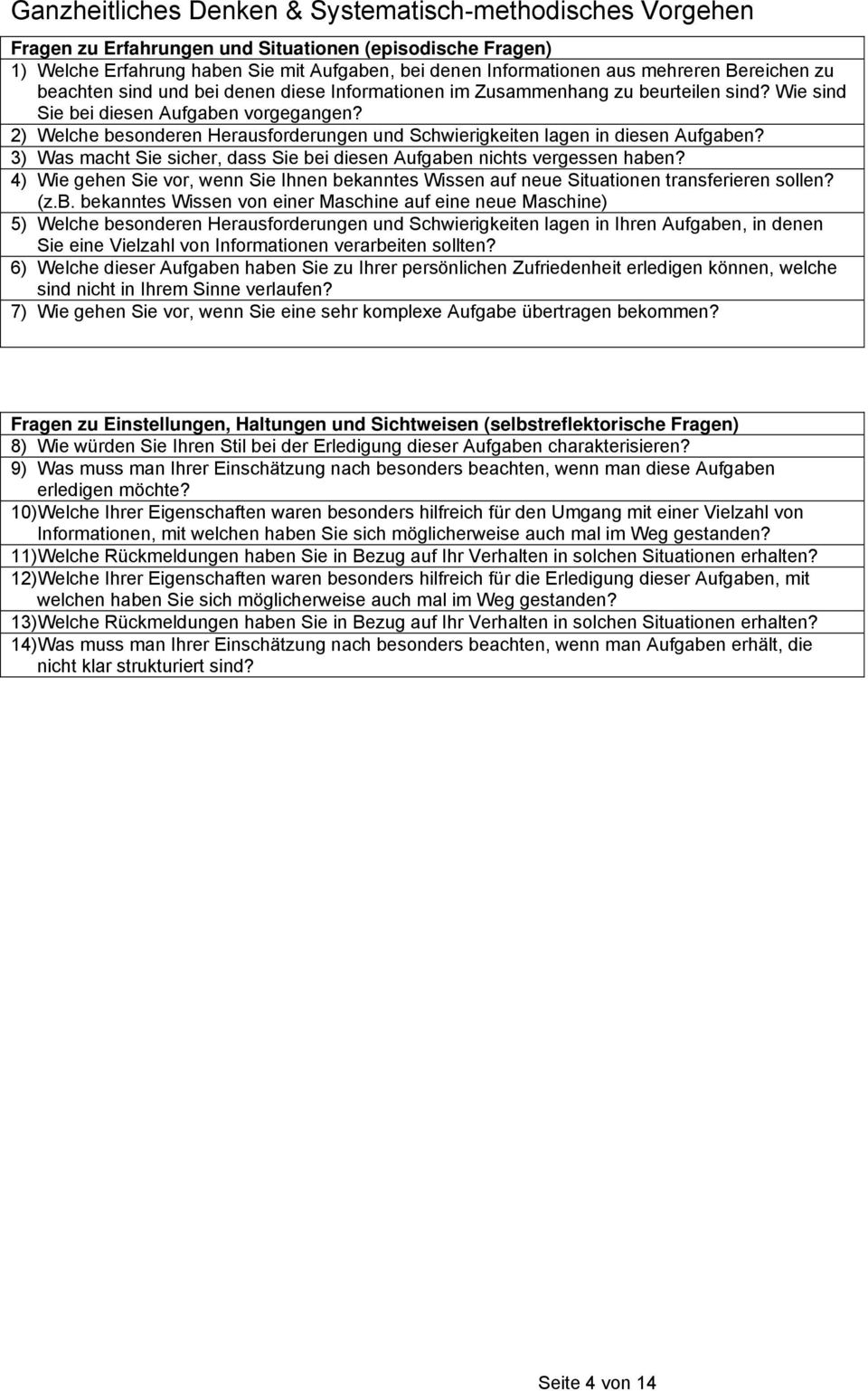 2) Welche besonderen Herausforderungen und Schwierigkeiten lagen in diesen Aufgaben? 3) Was macht Sie sicher, dass Sie bei diesen Aufgaben nichts vergessen haben?