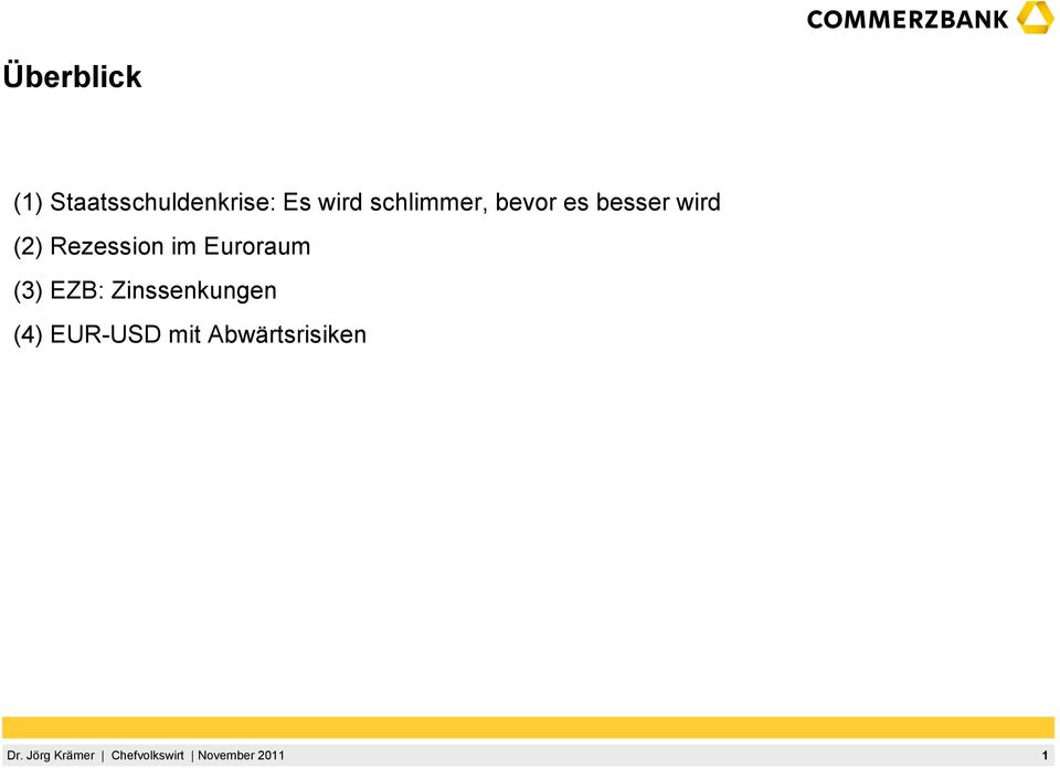 (2) Rezession im Euroraum (3) EZB: