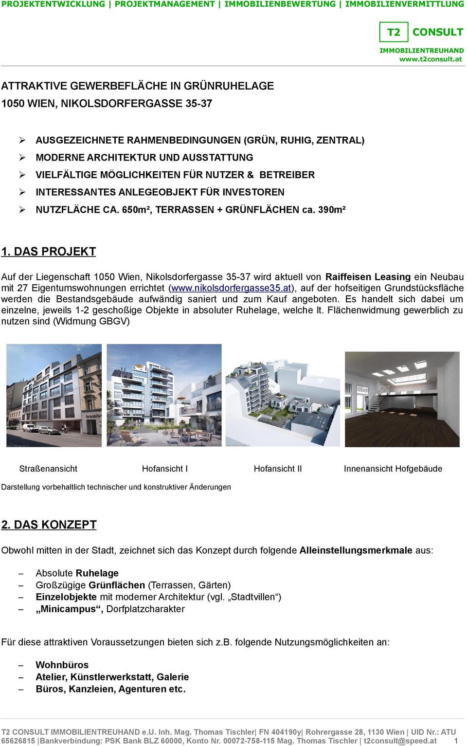 DAS PROJEKT Auf der Liegenschaft 1050 Wien, Nikolsdorfergasse 35-37 wird aktuell von Raiffeisen Leasing ein Neubau mit 27 Eigentumswohnungen errichtet (www.nikolsdorfergasse35.
