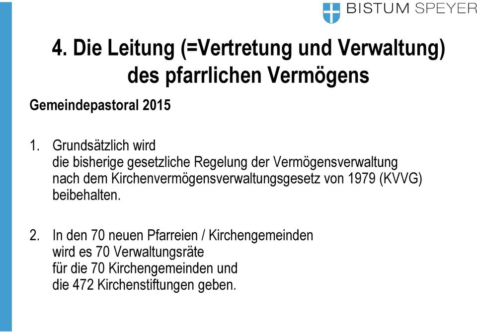 Kirchenvermögensverwaltungsgesetz von 1979 (KVVG) beibehalten. 2.