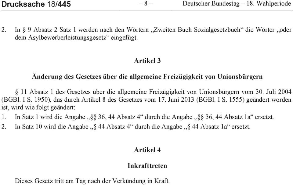 I S. 1950), das durch Artikel 8 des Gesetzes vom 17. Juni 2013 (BGBl. I S. 1555) geändert worden ist, wird wie folgt geändert: 1.