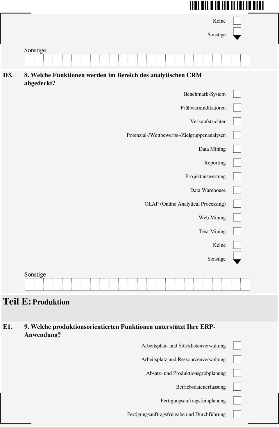 Warehouse OLAP (Online Analytical Processing) Web Mining Text Mining Keine Teil E: Produktion E1. 9.