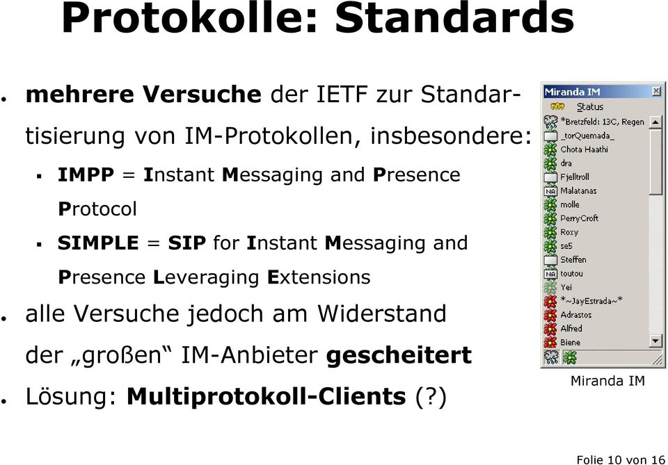 SIP for Instant Messaging and Presence Leveraging Extensions alle Versuche jedoch am
