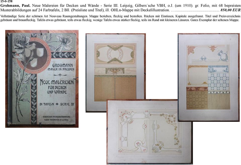 ... 850,00 EUR Vollständige Serie der schönen Art Nouveau Raumgestaltungen. Mappe berieben, fleckig und bestoßen.