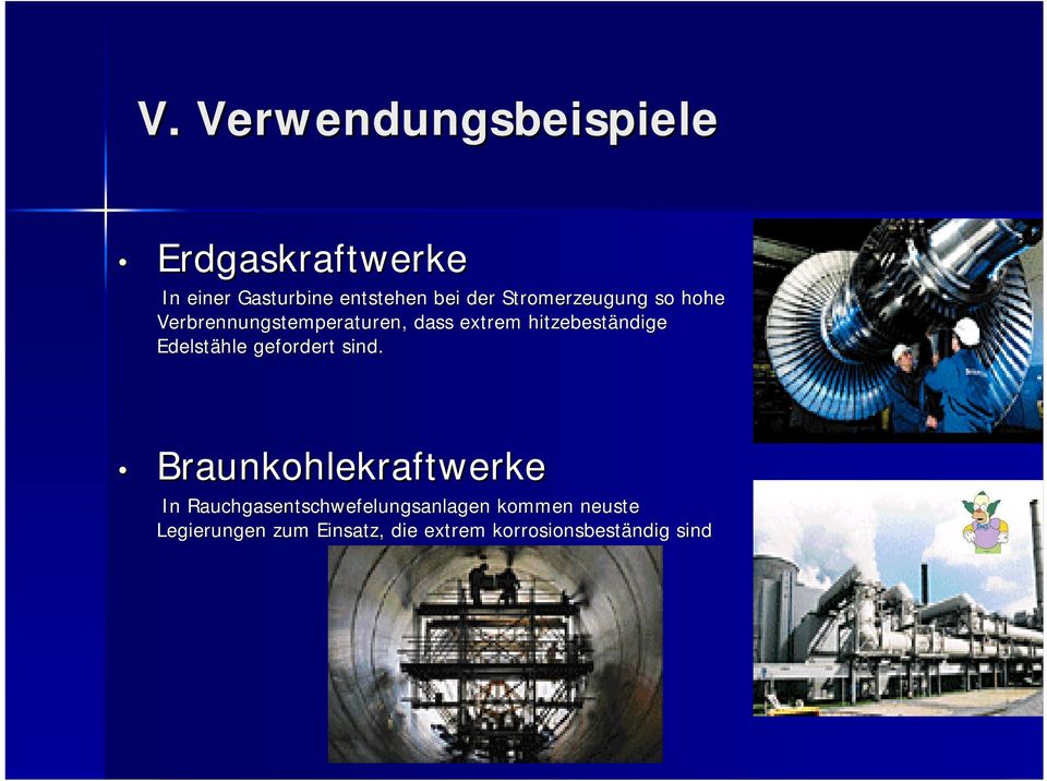 Edelstähle gefordert sind.