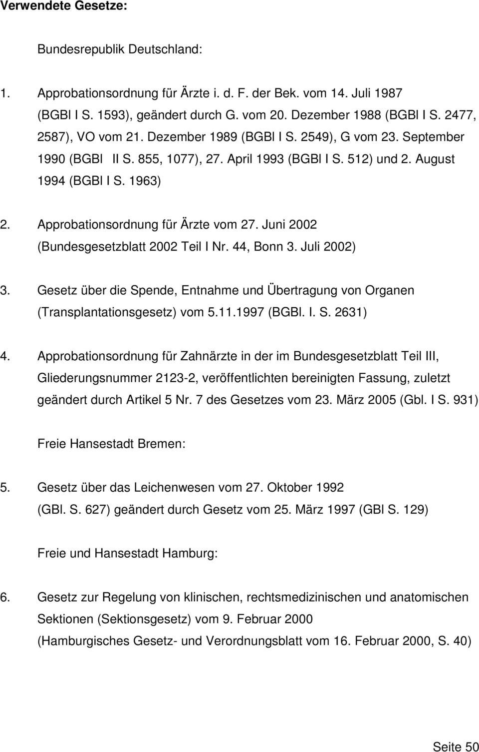 Approbationsordnung für Ärzte vom 27. Juni 2002 (Bundesgesetzblatt 2002 Teil I Nr. 44, Bonn 3. Juli 2002) 3.