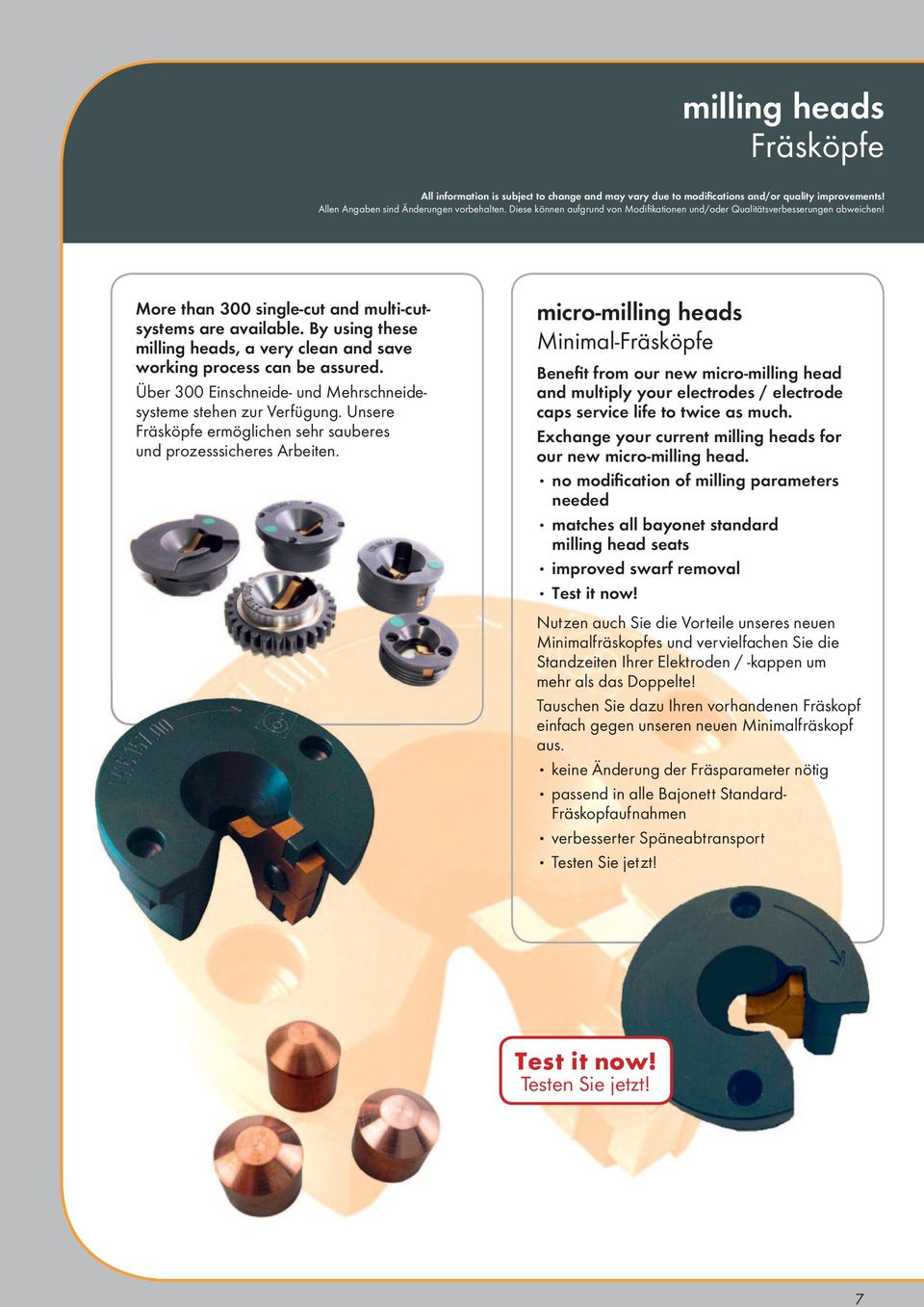 micro-milling heads Minimal-Fräsköpfe Benefit from our new micro-milling head and multiply your electrodes / electrode caps service life to twice as much.