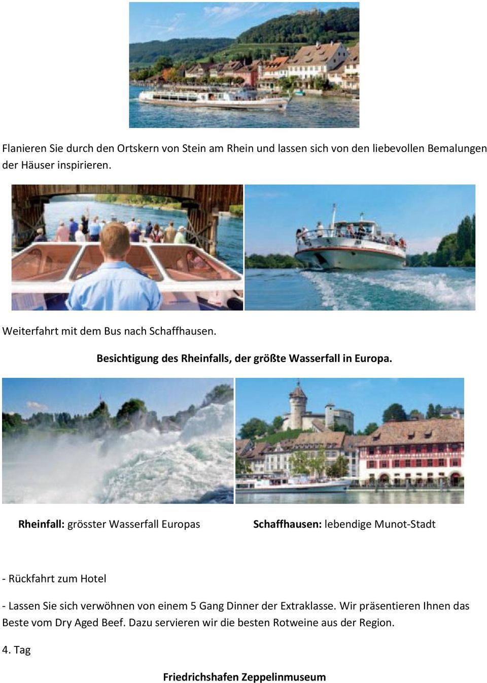 Rheinfall: grösster Wasserfall Europas Schaffhausen: lebendige Munot-Stadt - Rückfahrt zum Hotel - Lassen Sie sich verwöhnen von einem