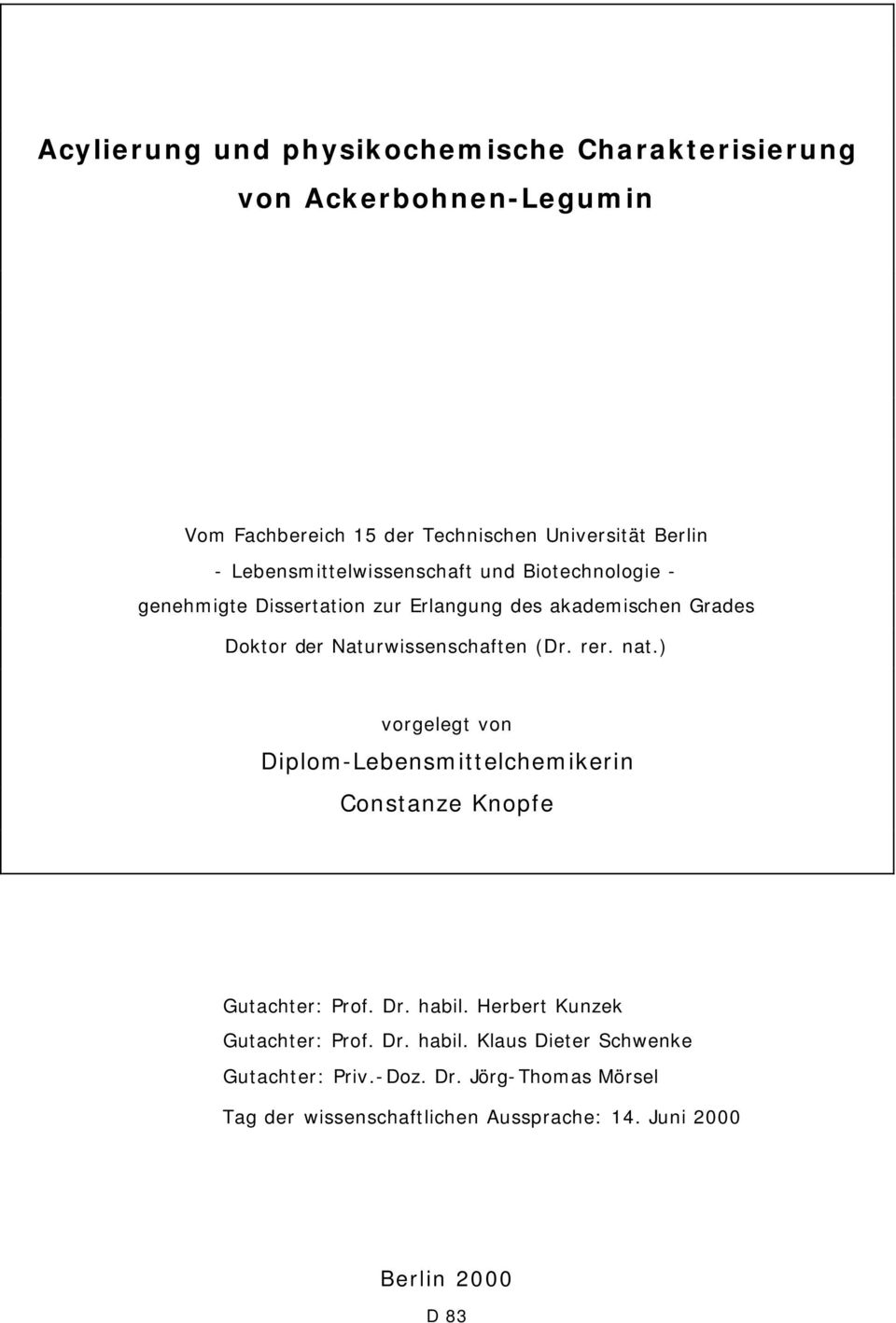 Naturwissenschaften (Dr. rer. nat.) vorgelegt von Diplom-Lebensmittelchemikerin Constanze Knopfe Gutachter: Prof. Dr. habil.