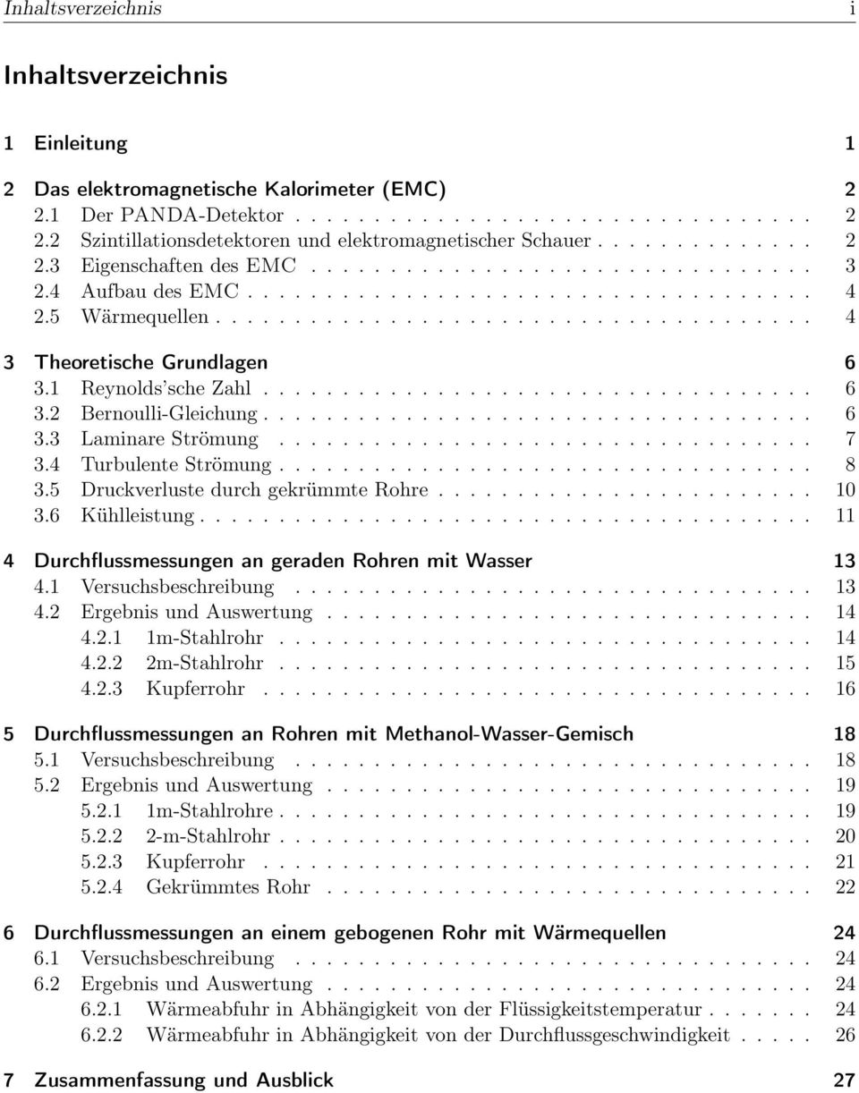 1 Reynolds sche Zahl................................... 6 3.2 Bernoulli-Gleichung................................... 6 3.3 Laminare Strömung.................................. 7 3.