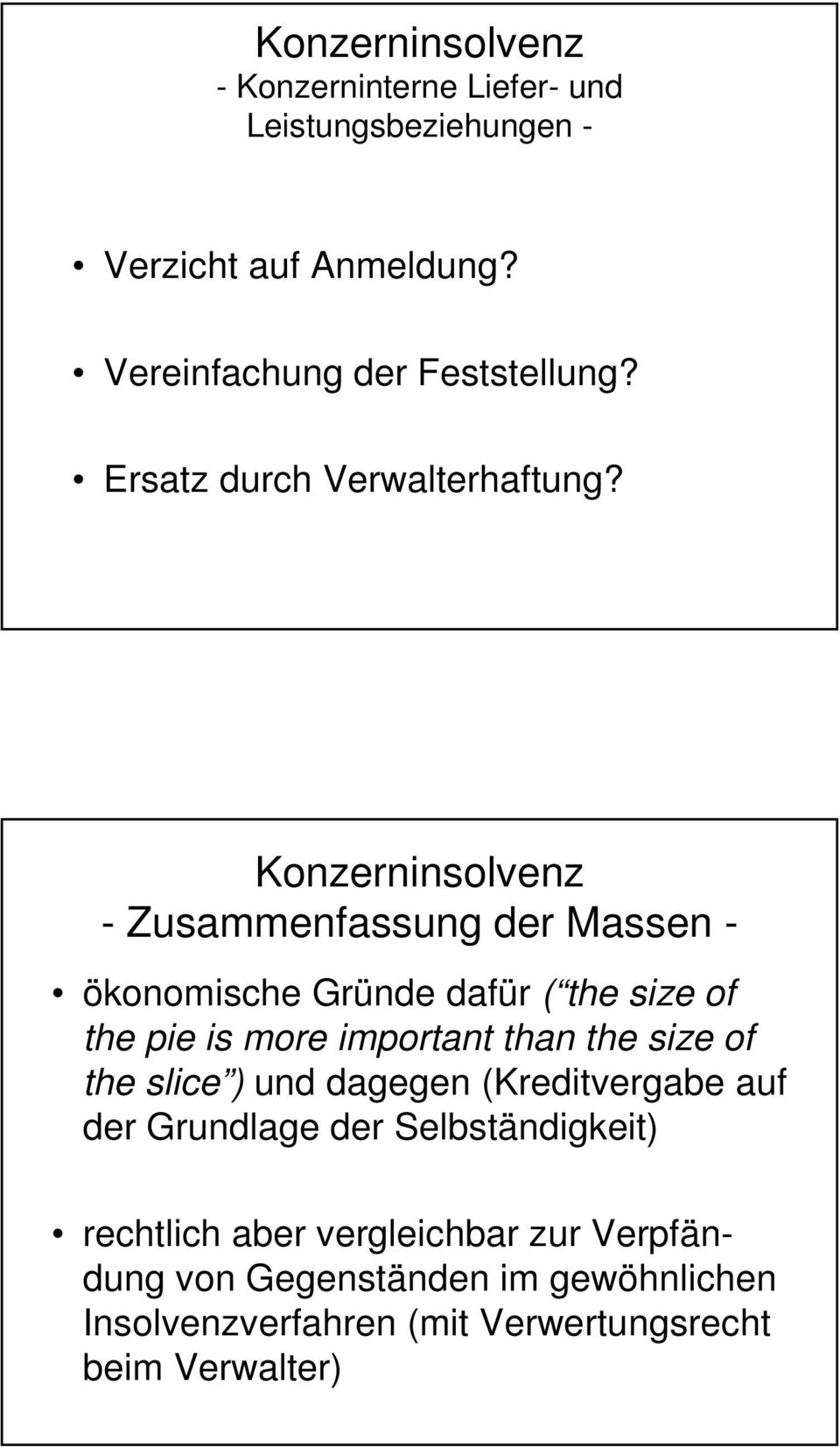 Konzerninsolvenz - Zusammenfassung der Massen - ökonomische Gründe dafür ( the size of the pie is more important than the