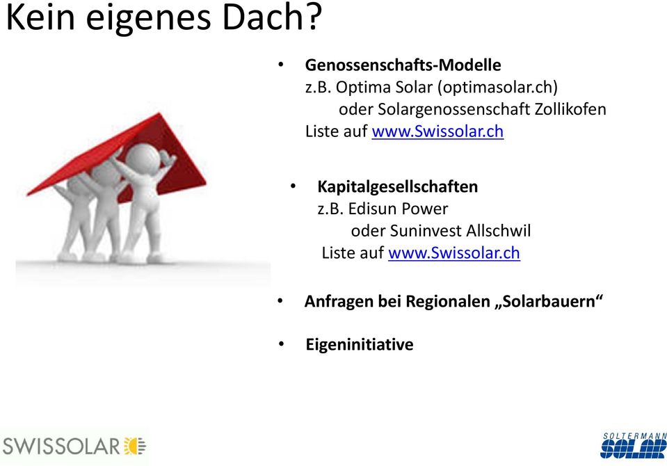 ch) oder Solargenossenschaft Zollikofen Liste auf www.swissolar.