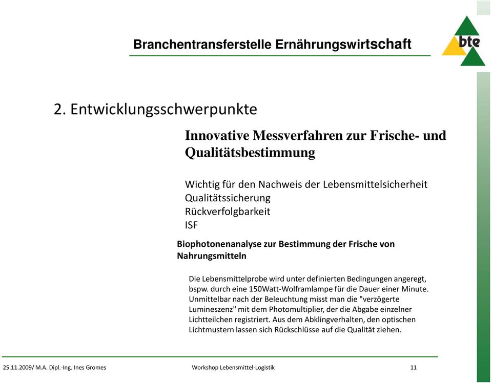 durch eine 150Watt-Wolframlampe für die Dauer einer Minute.