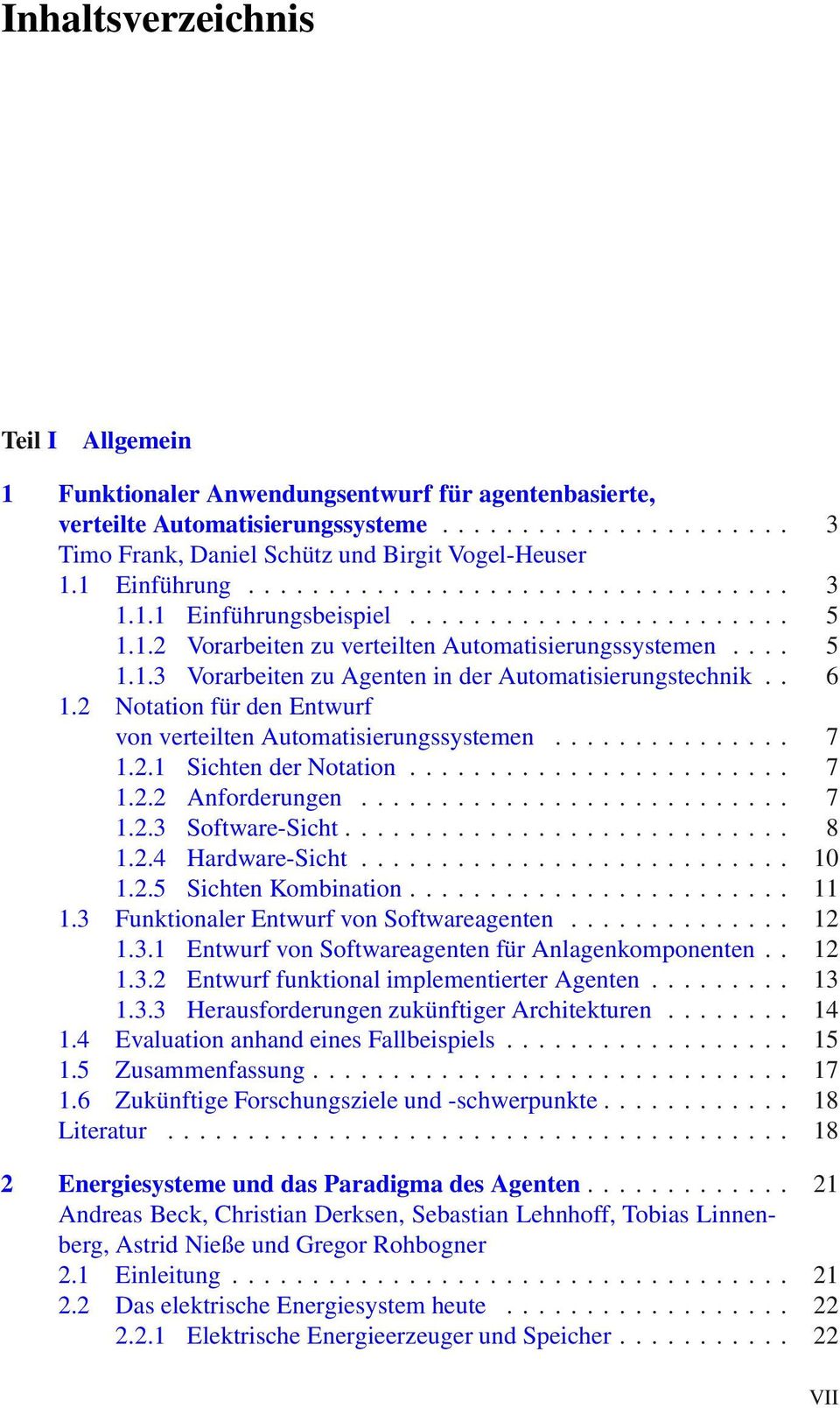 2 Notation für den Entwurf von verteilten Automatisierungssystemen... 7 1.2.1 Sichten der Notation... 7 1.2.2 Anforderungen... 7 1.2.3 Software-Sicht... 8 1.2.4 Hardware-Sicht... 10 1.2.5 Sichten Kombination.