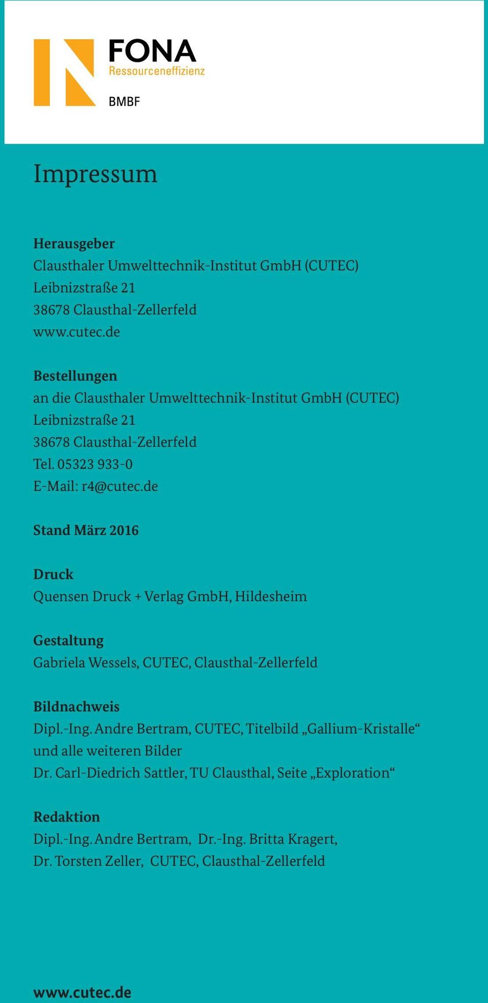 de Stand März 2016 Druck Quensen Druck + Verlag GmbH, Hildesheim Gestaltung Gabriela Wessels, CUTEC, Clausthal-Zellerfeld Bildnachweis Dipl.-Ing.