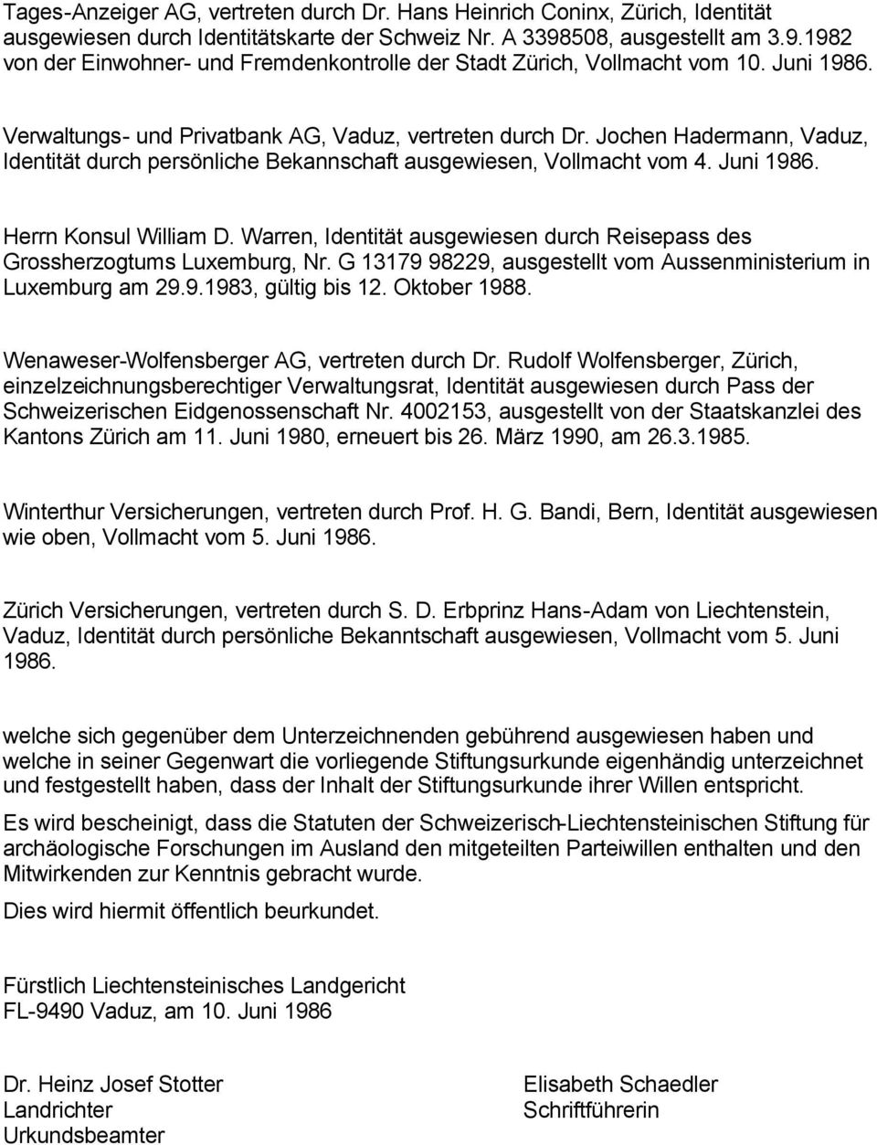Jochen Hadermann, Vaduz, Identität durch persönliche Bekannschaft ausgewiesen, Vollmacht vom 4. Juni 1986. Herrn Konsul William D.