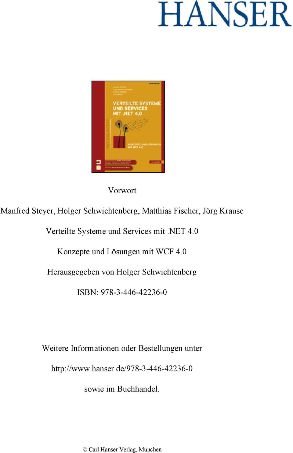 0 Herausgegeben von Holger Schwichtenberg ISBN: 978-3-446-42236-0 Weitere