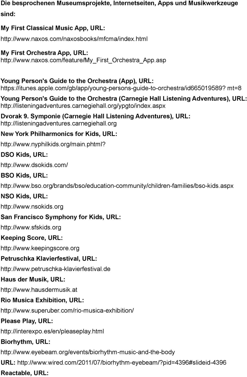 com/gb/app/young-persons-guide-to-orchestra/id665019589? mt=8 Young Person's Guide to the Orchestra (Carnegie Hall Listening Adventures), URL: http://listeningadventures.carnegiehall.org/ypgto/index.