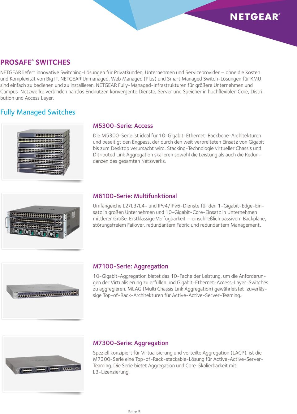 NETGEAR Fully-Managed-Infrastrukturen für größere Unternehmen und Campus-Netzwerke verbinden nahtlos Endnutzer, konvergente Dienste, Server und Speicher in hochflexiblen Core, Distribution und Access