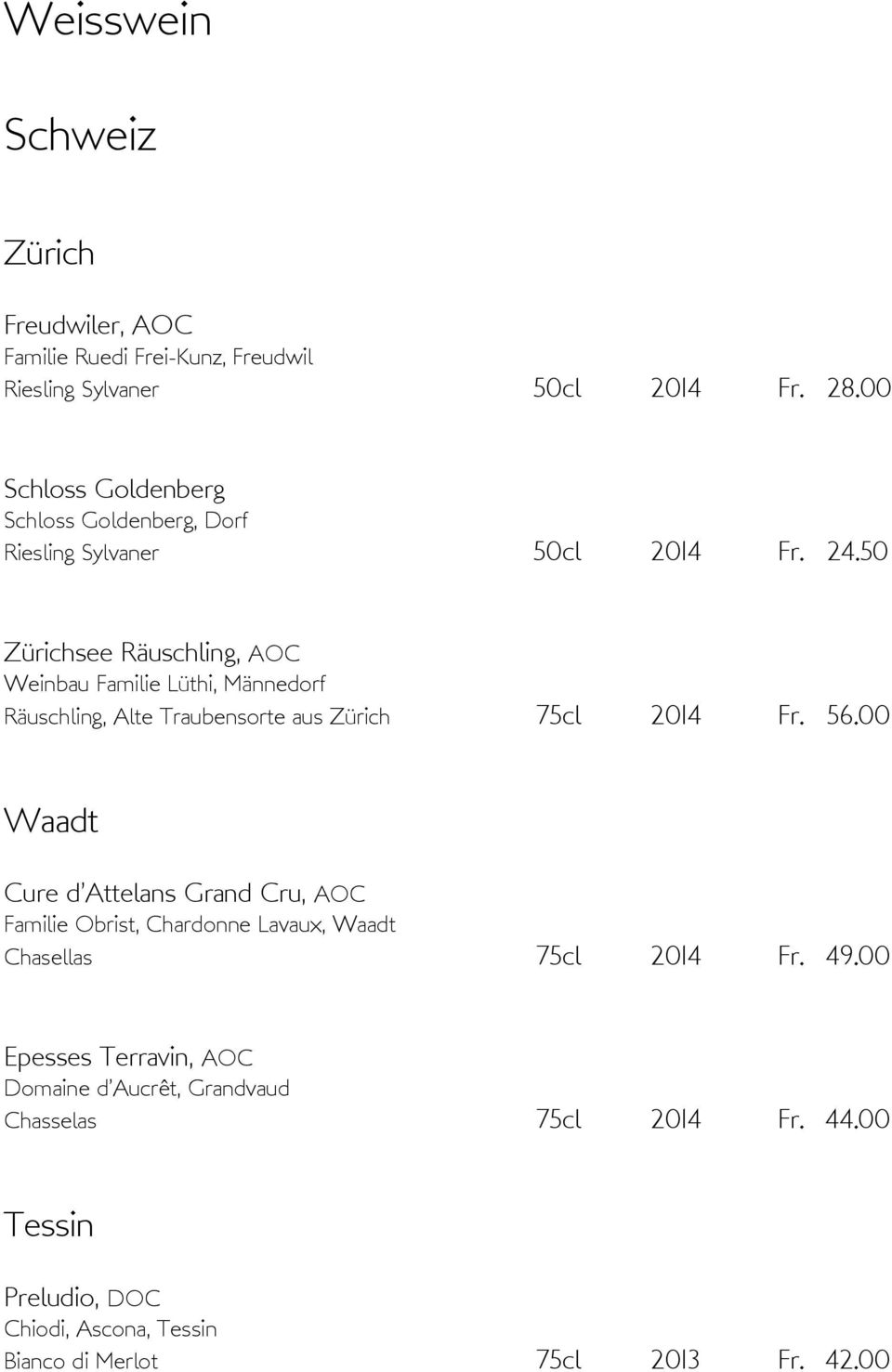 50 Zürichsee Räuschling, AOC Weinbau Familie Lüthi, Männedorf Räuschling, Alte Traubensorte aus Zürich 75cl 2014 Fr. 56.