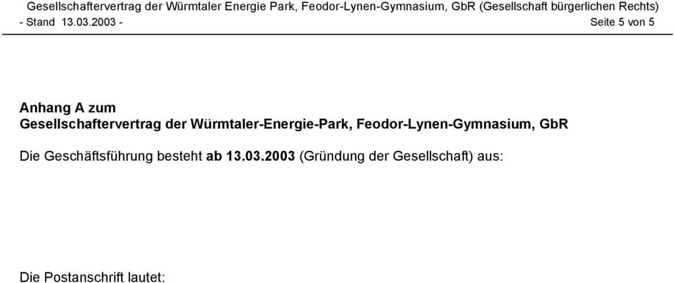Feodor-Lynen-Gymnasium, GbR Die Geschäftsführung besteht ab 13.03.