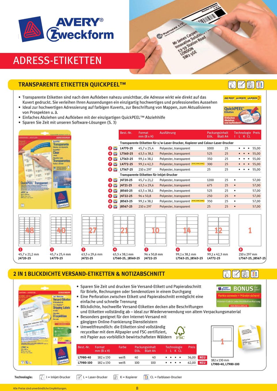 Prospekten u. ä. Einfaches Abziehen und Aufkleben mit der einzigartigen QuickPEEL Abziehhilfe Sparen Sie Zeit mit unseren Software-Lösungen (S. ) Best.-Nr.