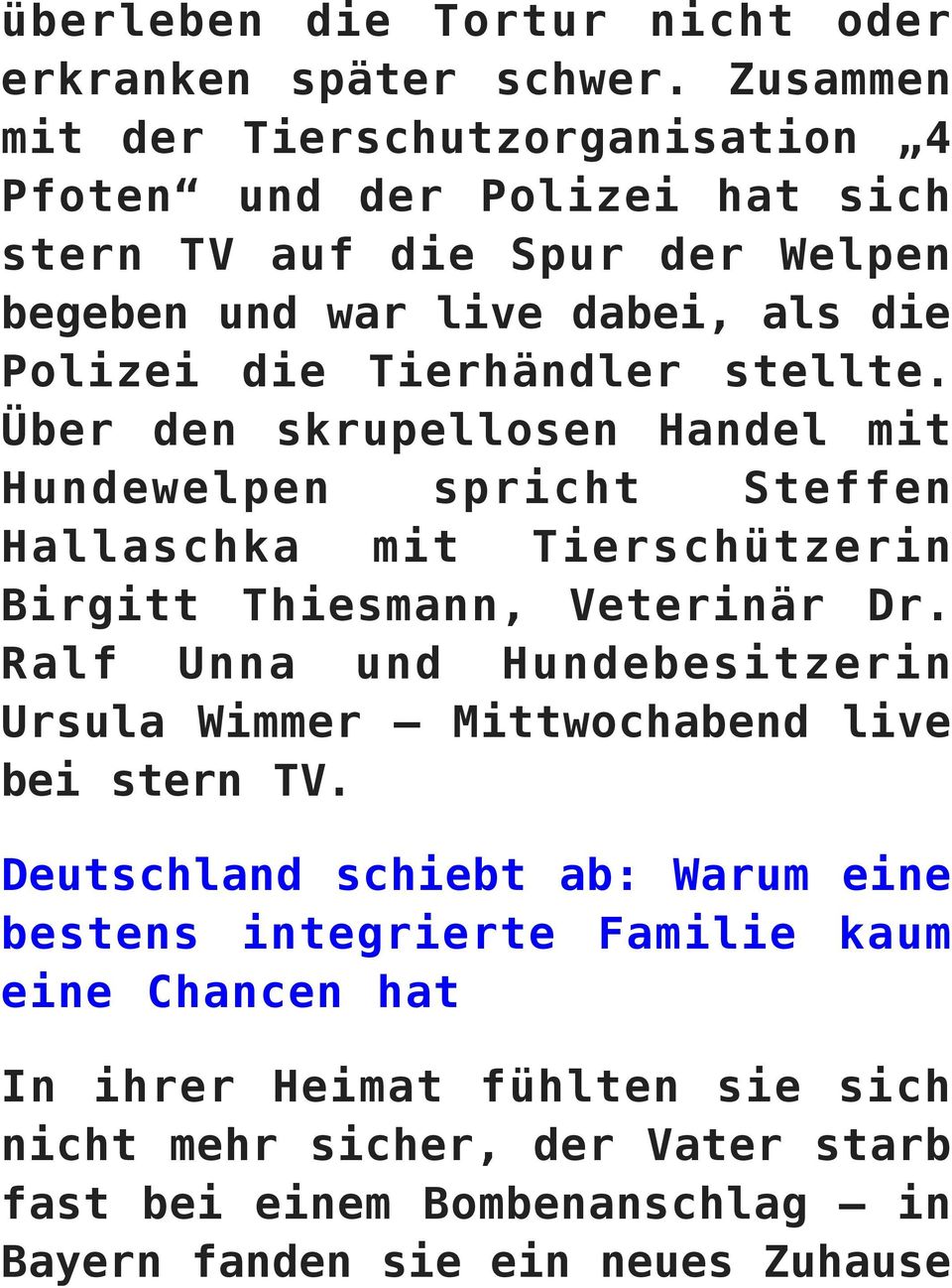 Tierhändler stellte. Über den skrupellosen Handel mit Hundewelpen spricht Steffen Hallaschka mit Tierschützerin Birgitt Thiesmann, Veterinär Dr.