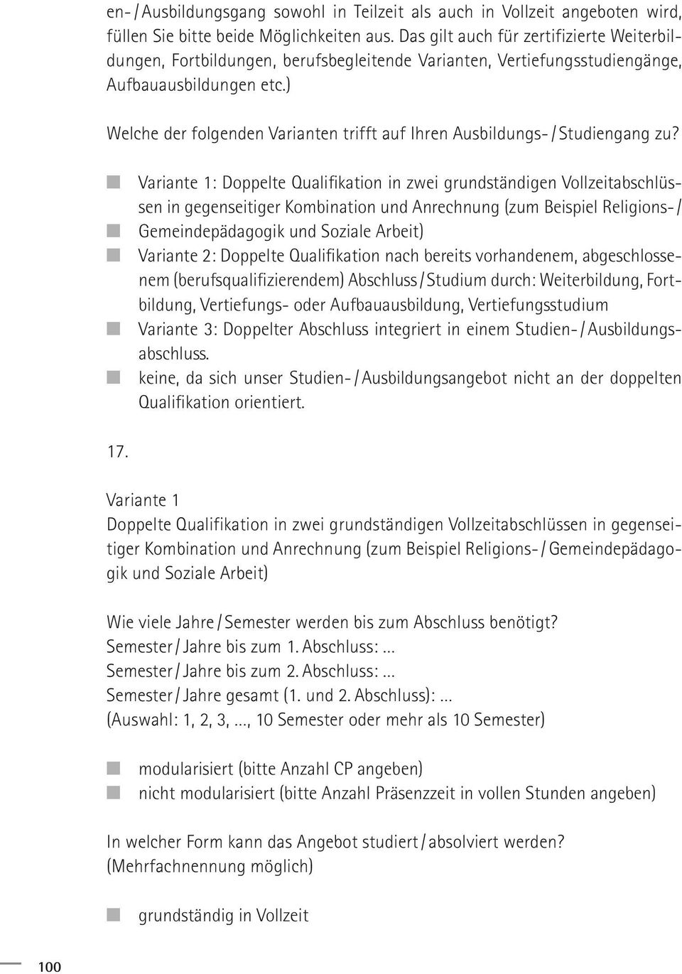 ) Welche der folgenden Varianten trifft auf Ihren Ausbildungs- / Studiengang zu?