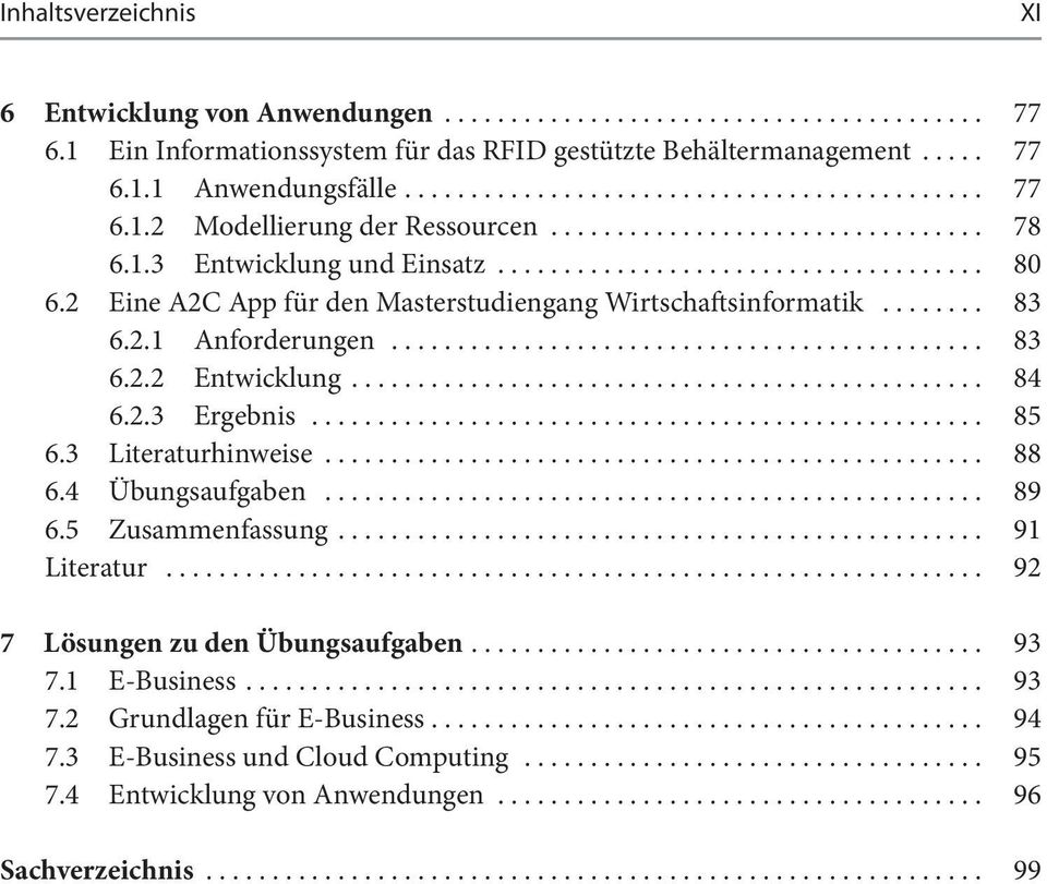 2 Eine A2C App für den Masterstudiengang Wirtschaftsinformatik........ 83 6.2.1 Anforderungen............................................. 83 6.2.2 Entwicklung................................................ 84 6.