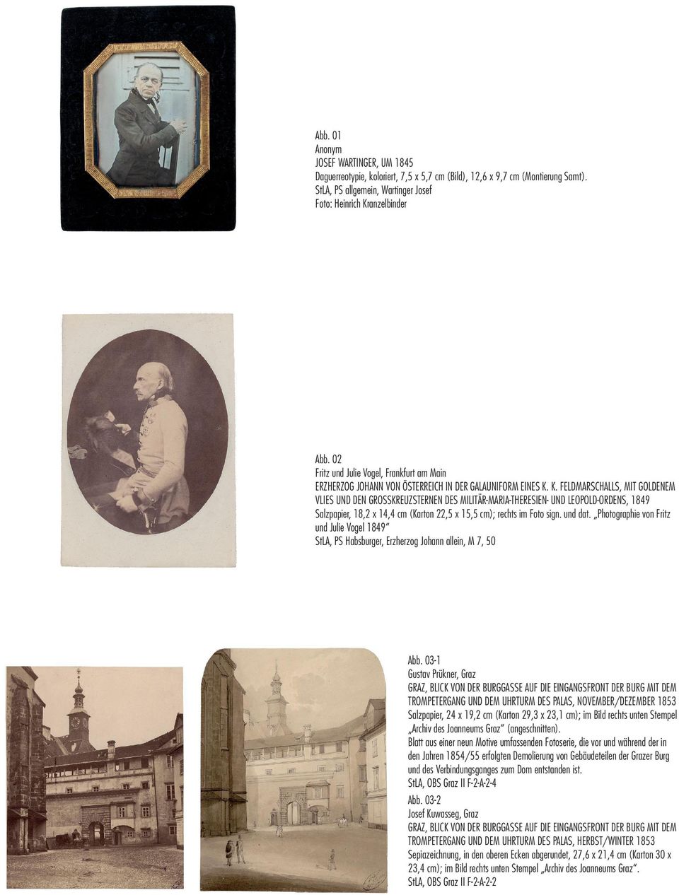 k. Feldmarschalls, mit Goldenem Vlies und den GroSSkreuzsternen des Militär-Maria-Theresien- und Leopold-Ordens, 1849 Salzpapier, 18,2 x 14,4 cm (Karton 22,5 x 15,5 cm); rechts im Foto sign. und dat.