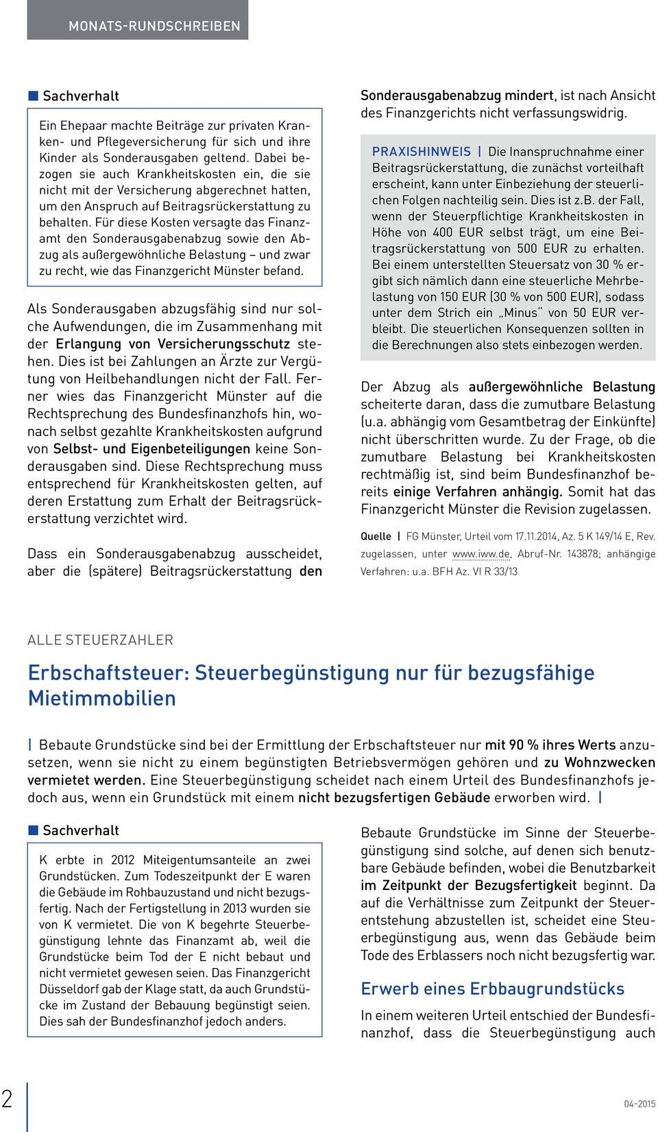 Für diese Kosten versagte das Finanzamt den Sonderausgabenabzug sowie den Abzug als außergewöhnliche Belastung und zwar zu recht, wie das Finanzgericht Münster befand.