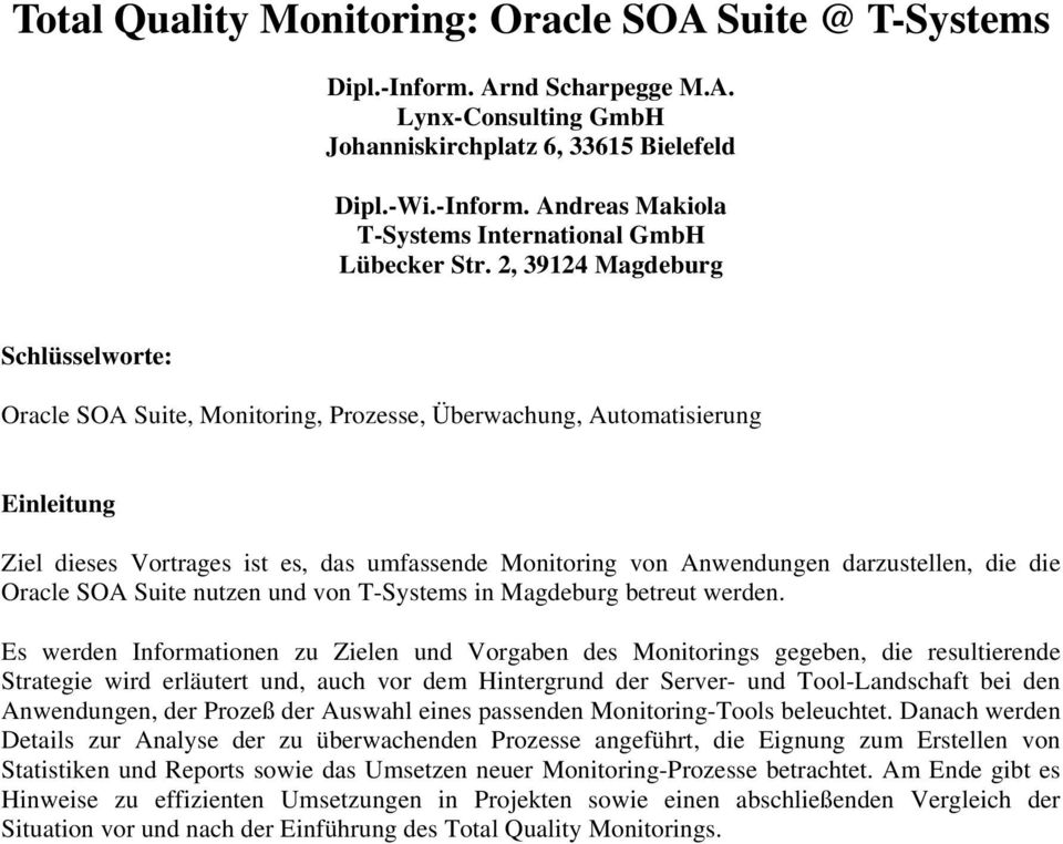 darzustellen, die die Oracle SOA Suite nutzen und von T-Systems in Magdeburg betreut werden.