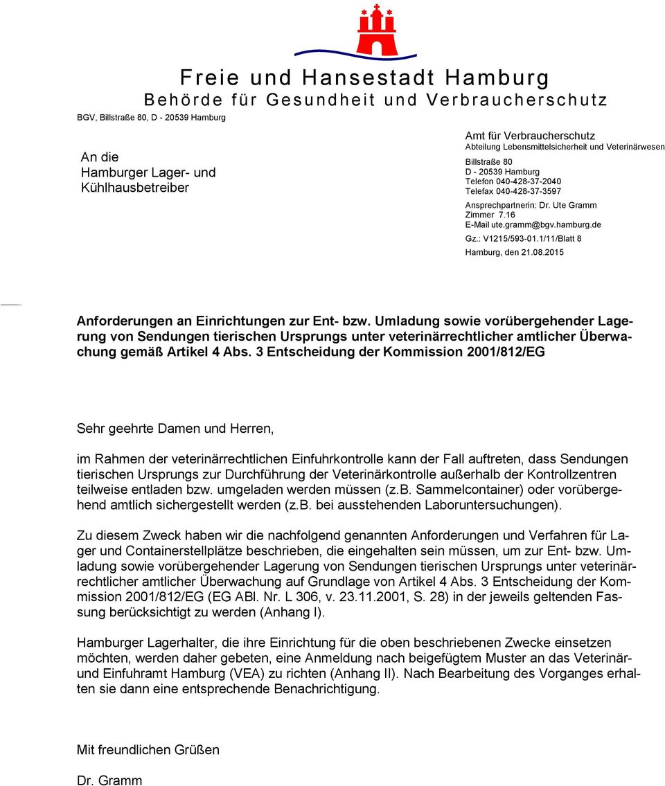 16 E-Mail ute.gramm@bgv.hamburg.de Gz.: V1215/593-01.1/11/Blatt 8 Hamburg, den 21.08.2015 Anforderungen an Einrichtungen zur Ent- bzw.