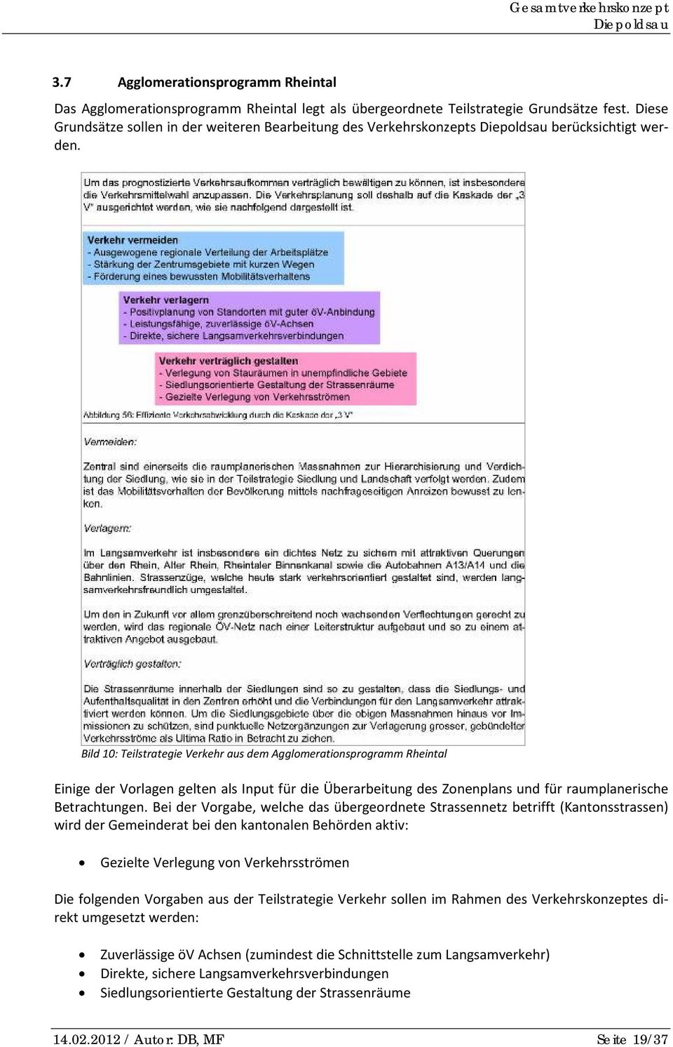 Bild 10: Teilstrategie Verkehr aus dem Agglomerationsprogramm Rheintal Einige der Vorlagen gelten als Input für die Überarbeitung des Zonenplans und für raumplanerische Betrachtungen.